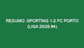 Resumo: Sporting 1-2 FC Porto (Liga 25/26 #4)