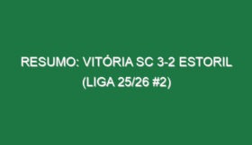 Resumo: Vitória SC 3-2 Estoril (Liga 25/26 #2)