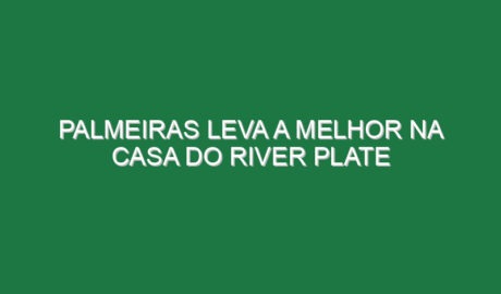 Palmeiras leva a melhor na casa do River Plate