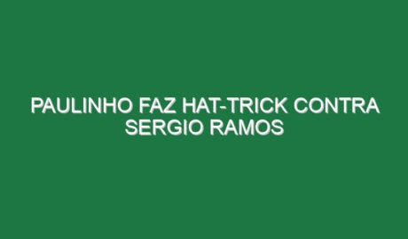 Paulinho faz hat-trick contra Sergio Ramos