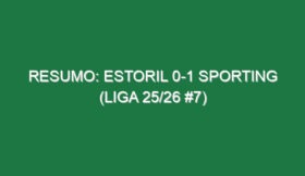Resumo: Estoril 0-1 Sporting (Liga 25/26 #7)