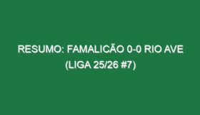 Resumo: Famalicão 0-0 Rio Ave (Liga 25/26 #7)