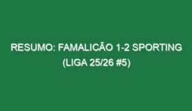 Resumo: Famalicão 1-2 Sporting (Liga 25/26 #5)