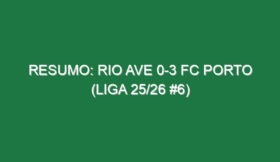 Resumo: Rio Ave 0-3 FC Porto (Liga 25/26 #6)
