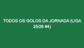Todos os golos da jornada (Liga 25/26 #4)