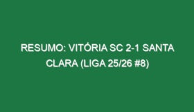 Resumo: Vitória SC 2-1 Santa Clara (Liga 25/26 #8)