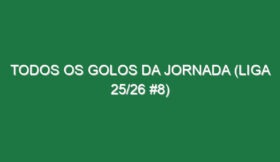 Todos os golos da jornada (Liga 25/26 #8)