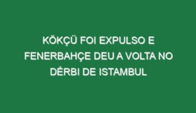 Kökçü foi expulso e Fenerbahçe deu a volta no dérbi de Istambul