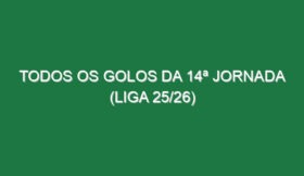 Todos os Golos da 14ª Jornada (Liga 25/26)