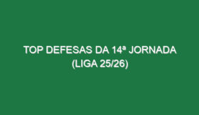 Top Defesas da 14ª Jornada (Liga 25/26)
